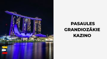 Top 5 pasaules grandiozākie kazino